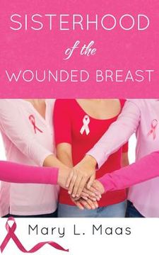 portada Sisterhood of the Wounded Breast (en Inglés)