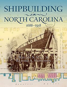 portada Shipbuilding in North Carolina, 1688-1918 (en Inglés)