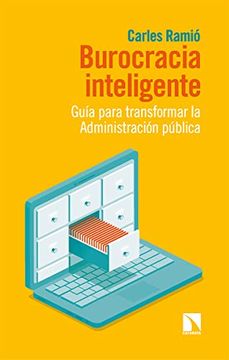 portada Burocracia Inteligente: Guía Para Transformar la Administración Pública