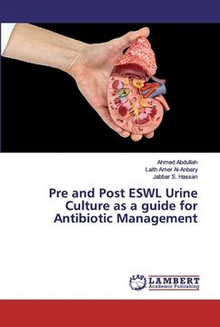 portada Pre and Post ESWL Urine Culture as a guide for Antibiotic Management (en Inglés)