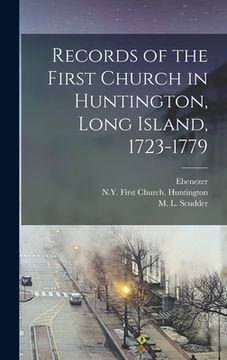 portada Records of the First Church in Huntington, Long Island, 1723-1779 (en Inglés)