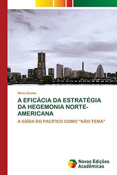 portada A Eficácia da Estratégia da Hegemonia Norte-Americana (in Portuguese)