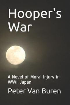 portada Hooper's War: A Novel of Moral Injury in WWII Japan (en Inglés)