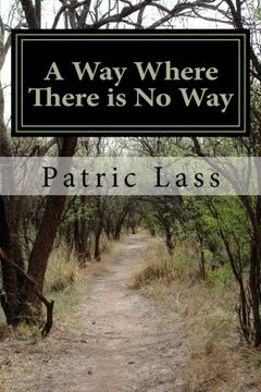 portada A Way Where There is No Way: A Guide to the Straight and Narrow