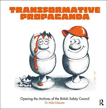 portada Transformative Propaganda: Opening the Archives of the British Safety Council (en Inglés)