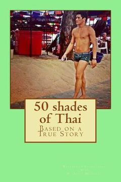 portada 50 shades of Thai: Based on a true story. (en Inglés)