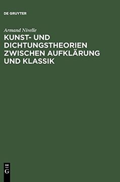 portada Kunst- und Dichtungstheorien Zwischen Aufklärung und Klassik (en Alemán)