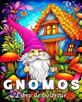 portada Gnomos Libro de Colorear: 50 ilustraciones Fantásticos para Aliviar el Estrés y Relajarse (in Spanish)