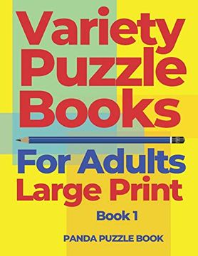 portada Variety Puzzle Books for Adults Large Print - Book 1: Puzzle Book Collections of Sudoku Puzzles, Kakuro Puzzle, Word Search Puzzles, Shikaku Puzzle. Puzzle (Variety Puzzle Book for Adults) (in English)