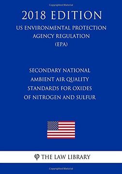 portada Secondary National Ambient air Quality Standards for Oxides of Nitrogen and Sulfur (us Environmental Protection Agency Regulation) (Epa) (2018. Protection Agency Regulation 2018) 