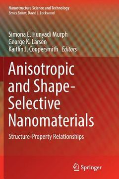 portada Anisotropic and Shape-Selective Nanomaterials: Structure-Property Relationships (en Inglés)