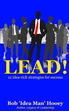 portada Lead!: 12 idea-rich leadership success secrets (in English)