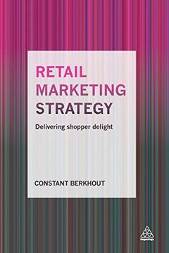 portada Retail Marketing Strategy: Delivering Shopper Delight 