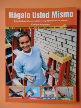 portada Hágalo usted mismo. Guía rápida para hacer instalaciones y reparaciones de su casa