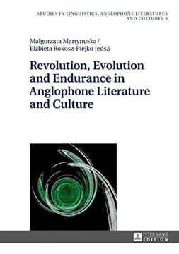 portada Revolution, Evolution and Endurance in Anglophone Literature and Culture (Studies in Linguistics, Anglophone Literatures and Cultures)
