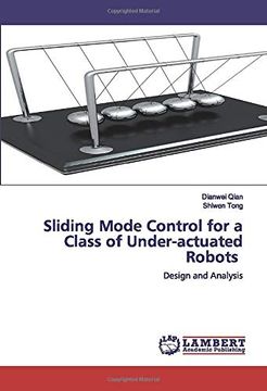 portada Sliding Mode Control for a Class of Under-Actuated Robots: Design and Analysis (en Inglés)