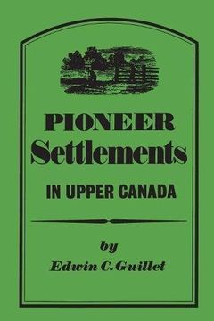 portada Pioneer Settlements in Upper Canada (Canadian University Paperbacks)