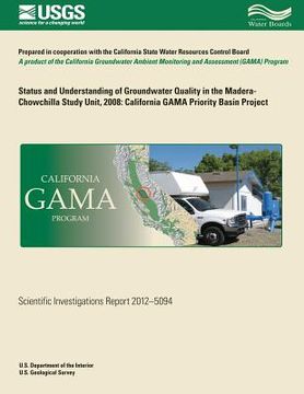 portada Status and Understanding of Groundwater Quality in the Madera-Chowchilla Study Unit. 2008: California GAMA Priority Basin Project (en Inglés)
