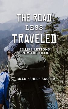 portada The Road Less Traveled: 23 Life Lessons From the Trail (en Inglés)