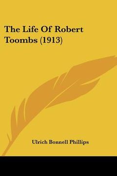 portada the life of robert toombs (1913) (in English)