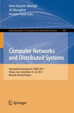 portada Computer Networks and Distributed Systems: International Symposium, Cnds 2013, Tehran, Iran, December 25-26, 2013, Revised Selected Papers (Communications in Computer and Information Science) (en Inglés)
