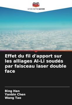 portada Effet du fil D'apport sur les Alliages Al-Li Soudés par Faisceau Laser Double Face (en Francés)