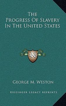 portada the progress of slavery in the united states (in English)