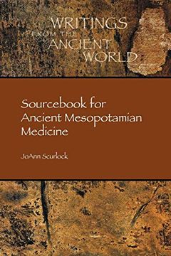 portada Sourcebook for Ancient Mesopotamian Medicine: 36 (Writings From the Ancient World) (en Inglés)