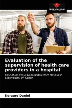 portada Evaluation of the supervision of health care providers in a hospital (en Inglés)