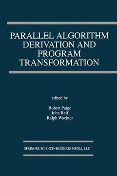 portada Parallel Algorithm Derivation and Program Transformation (en Inglés)