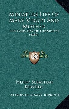 portada miniature life of mary, virgin and mother: for every day of the month (1880) (en Inglés)
