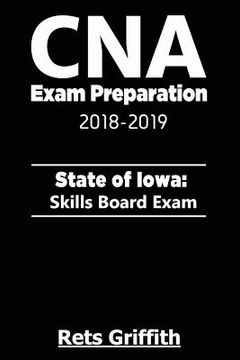 portada CNA Exam Preparation 2018-2019: State of Iowa Skills board Exam: CNA Exam review (en Inglés)