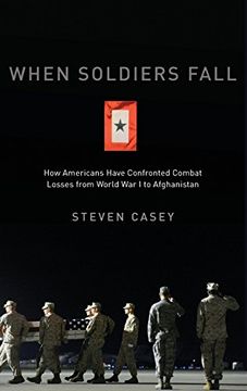 portada When Soldiers Fall: How Americans Have Confronted Combat Losses From World war i to Afghanistan 