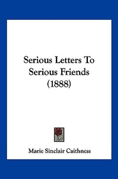 portada serious letters to serious friends (1888) (en Inglés)