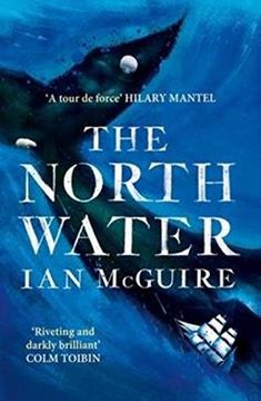 portada The North Water: Longlisted for the Man Booker Prize 2016