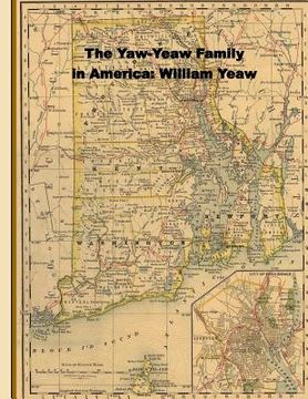 portada The Yaw-Yeaw Family in America; Descendents of William Yeaw, Olive Thurber and Sarah Goff (en Inglés)