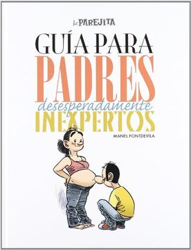 guia para padres desesperadamente inexpertos.(parejita)