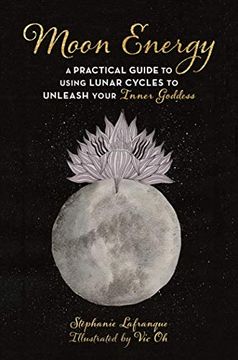 portada Moon Energy: A Practical Guide to Using Lunar Cycles to Unleash Your Inner Goddess (en Inglés)