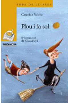 portada Plou i fa sol (Llibres Infantils I Juvenils - Sopa De Llibres. Sèrie Groga) (en Catalá)