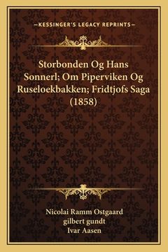 portada Storbonden Og Hans Sonnerl; Om Piperviken Og Ruseloekbakken; Fridtjofs Saga (1858) (en Noruego)