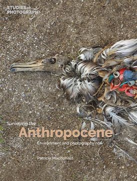portada Surveying the Anthropocene: Environment and Photography Now (en Inglés)