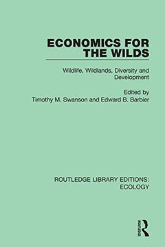 portada Economics for the Wilds: Wildlife, Wildlands, Diversity and Development (Routledge Library Editions: Ecology) (in English)