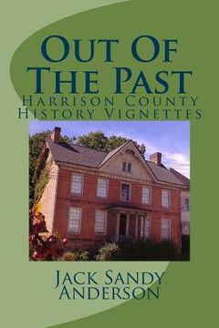 portada Out Of The Past: Harrison County History Vignettes (en Inglés)