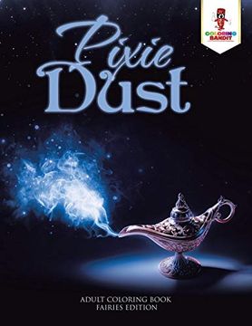 portada Pixie Dust: Adult Coloring Book Fairies Edition (en Inglés)