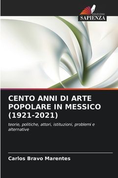 portada Cento Anni Di Arte Popolare in Messico (1921-2021) (en Italiano)