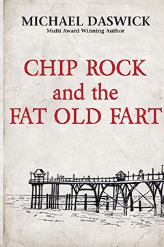 portada Chip Rock and the fat old Fart: A Heartwarming Adventure (en Inglés)