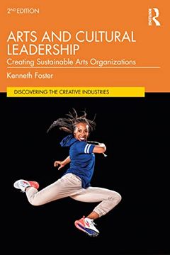 portada Arts and Cultural Leadership: Creating Sustainable Arts Organizations (Discovering the Creative Industries) 