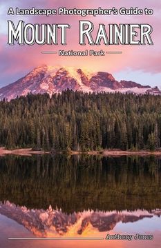 portada A Landscape Photographer's Guide to Mount Rainier National Park (en Inglés)