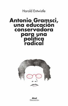 portada Antonio Gramsci, una Educacion Conservadora Para una Politica Radical