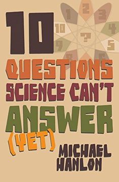 portada Ten Questions Science Can't Answer (Yet! ): A Guide to the Scientific Wilderness (Macmillan Science) (en Inglés)